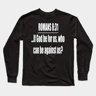 Romans 8:31 King James Version Bible Verse Typography Long Sleeve T-Shirt